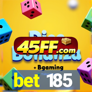 bet 185